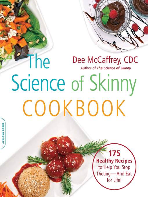 Title details for The Science of Skinny Cookbook by Dee McCaffrey - Wait list
